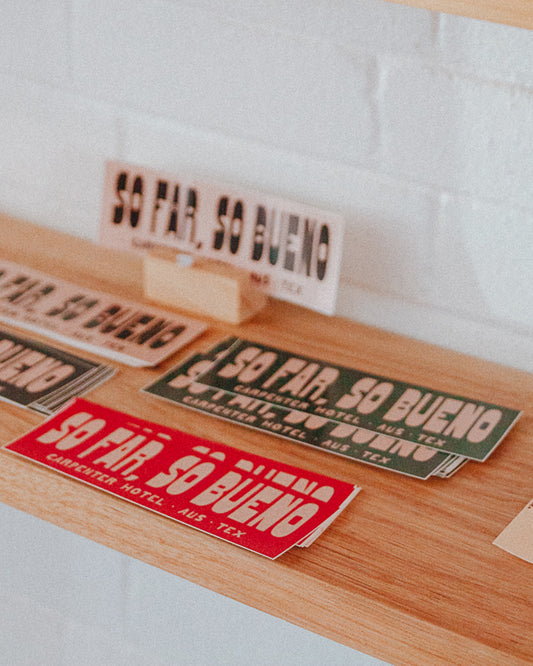 So Far, So Bueno Sticker